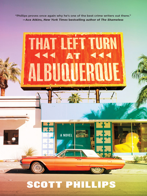 Title details for That Left Turn at Albuquerque by Scott Phillips - Available